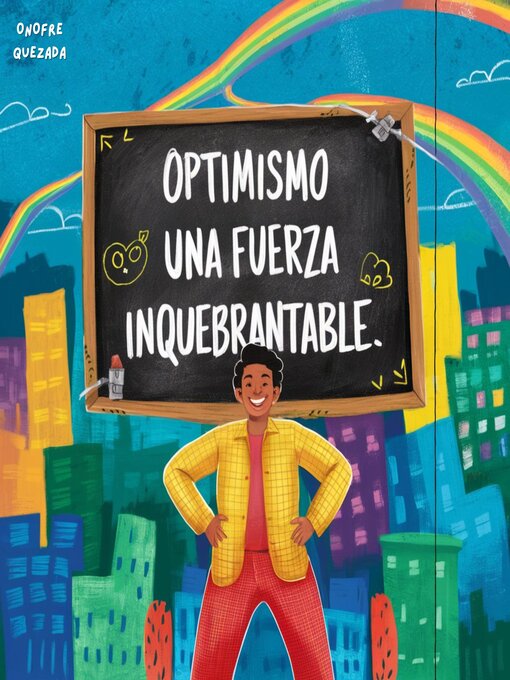 Title details for Optimismo Una Fuerza Inquebrantable by Onofre  Quezada - Available